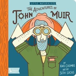 Little Naturalists: The Adventures of John Muir -- Kate Coombs